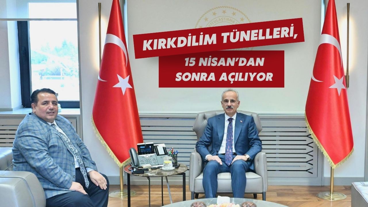 Kırkdilim Tünelleri, 15 Nisan’dan sonra açılıyor