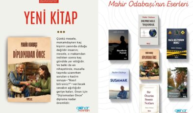 Mahir Odabaşı’nın 7. Kitabı ‘’Diplomadan Önce’’ Çıktı