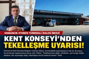 Osmancık Terminali İhalesinde Kent Konseyi’nden “Tekelleşme” Uyarısı