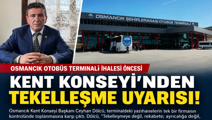 Osmancık Terminali İhalesinde Kent Konseyi’nden “Tekelleşme” Uyarısı
